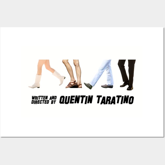 Quentin Tarantino Once upon a time in hollywood feet Wall Art by ballooonfish